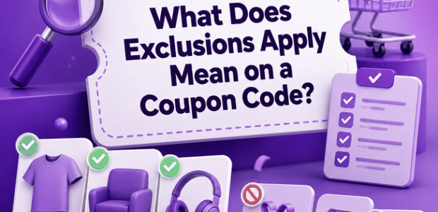 What Does Exclusions Apply Mean on a Coupon Code?