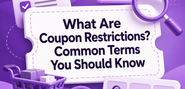 What Are Coupon Restrictions? Common Terms You Should Know