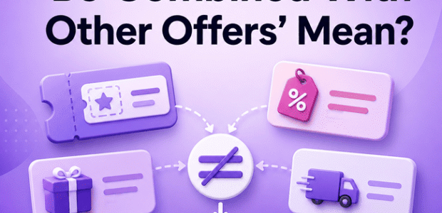 What Does “Cannot Be Combined With Other Offers” Mean?