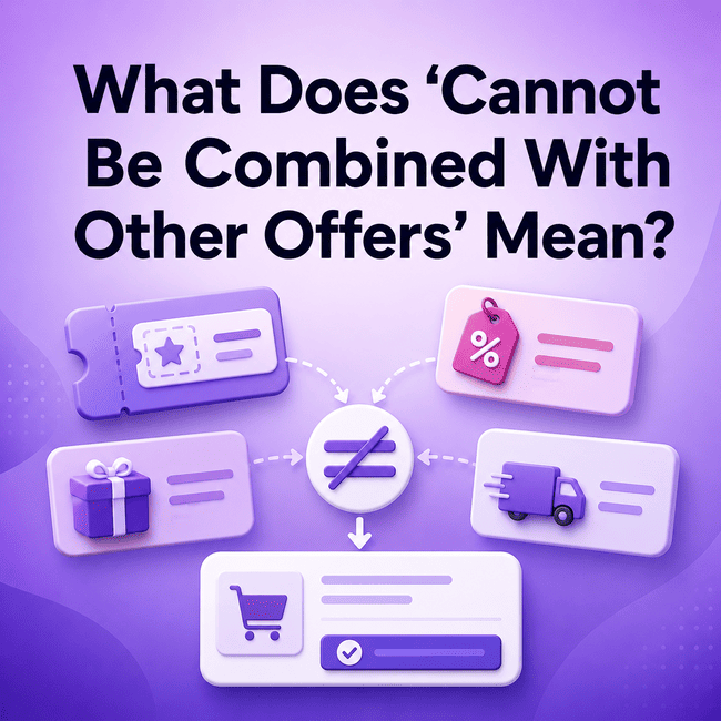 What Does “Cannot Be Combined With Other Offers” Mean?