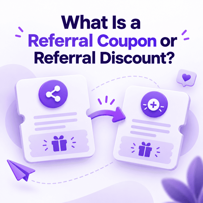 What Is a Referral Coupon or Referral Discount?